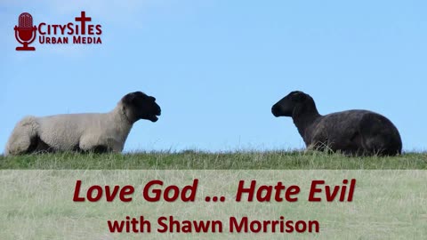 Love God … Hate Evil with Shawn Morrison
