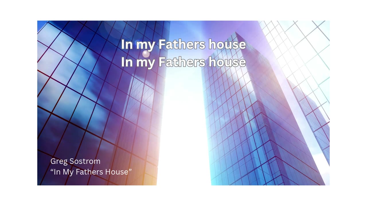 In My Fathers House by Greg Sostrom