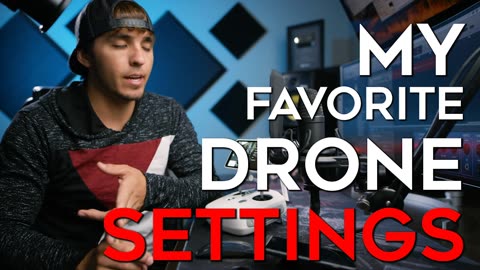 12.10 - My Favorite Drone Settings