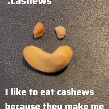 Why Cashews Make Me SmileEvery Day