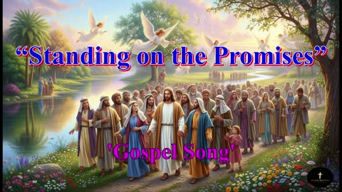 “Standing on the Promises”