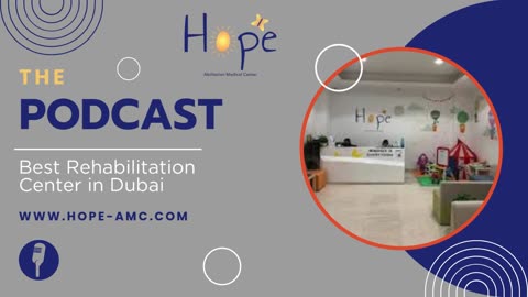 Best Rehabilitation Center in Dubai| Hope AMC| Pediatric Rehabilitation