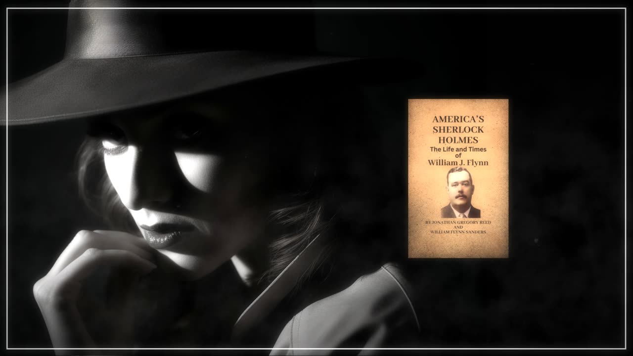 America's Sherlock Holmes, The Life and Times of William J. Flynn.