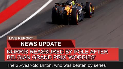 Norris Reassured by Pole After Belgian Grand Prix