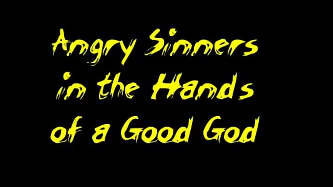 Angry Sinners in the Hands of a Good God