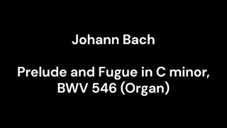 Prelude and Fugue in C minor, BWV 546 (Organ)