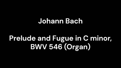 Prelude and Fugue in C minor, BWV 546 (Organ)