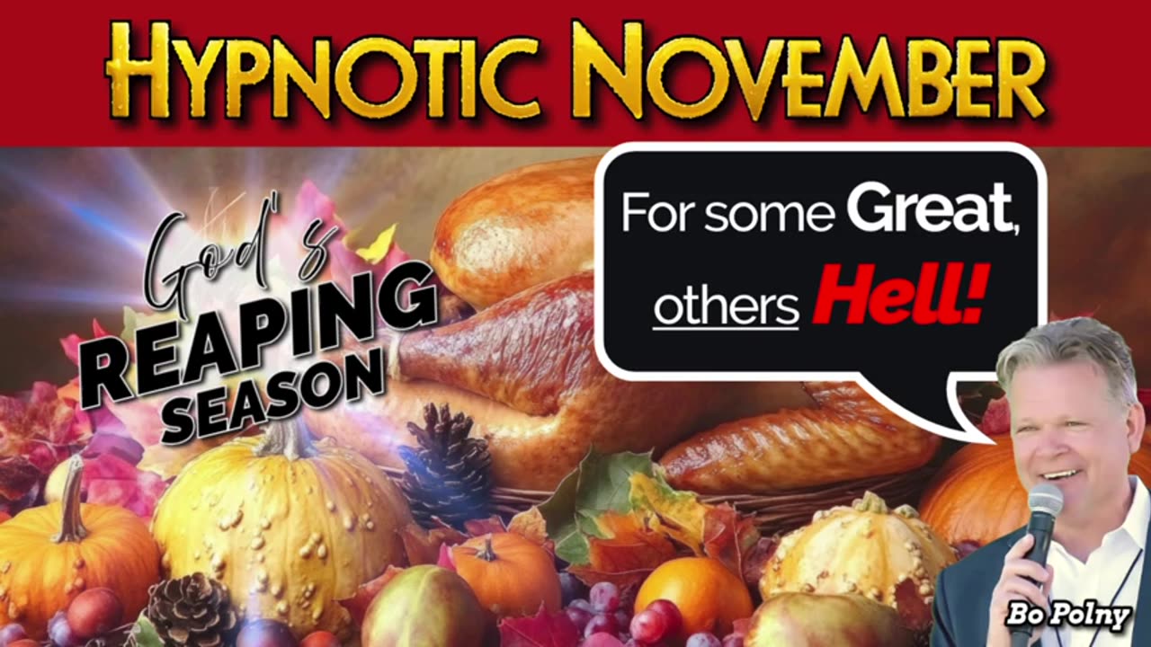 November, God's REAPING Season! Bo Polny