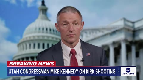 Utah Congressman Mike Kennedy on Charlie Kirk shooting