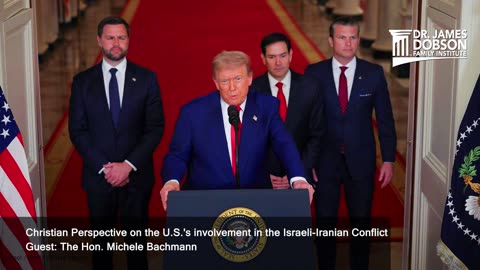 Christian Perspective on U.S. involvement in the Israeli-Iranian Conflict-The Hon. Michele Bachmann