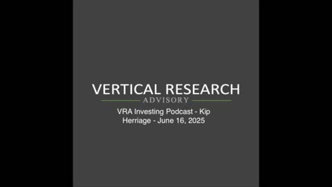 VRA Investing Podcast: Why Semiconductors Lead the Bull Market Rally - Kip Herriage - June 16, 2025