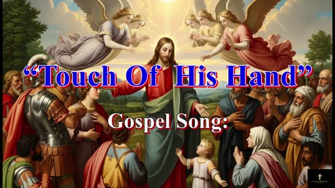 “Touch Of His Hand”