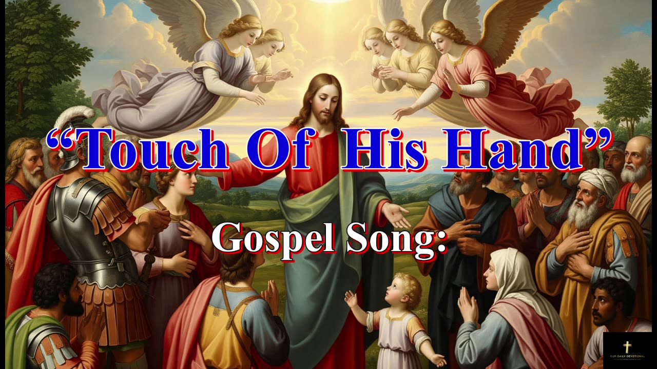 “Touch Of His Hand”