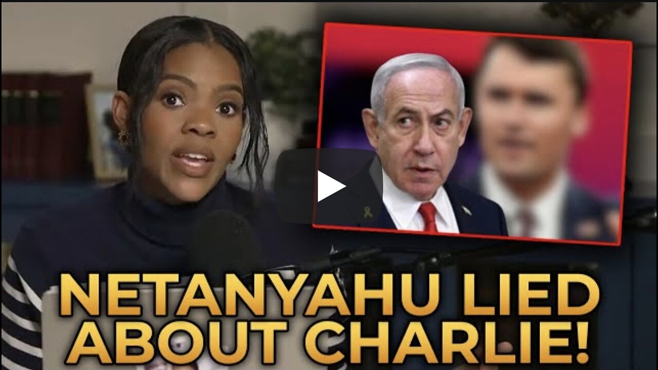 Candace Owens SLAMS Benjamin Netanyahu For Lying About Charlie Kirk