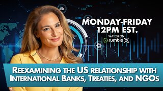 MORNINGS WITH MEL K - Reexamining the US relationship with International Banks, Treaties, and NGOs 8-27-25