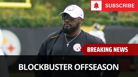 "The Steelers Blockbuster Offseason"