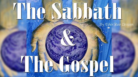 The Truth about the connection of the Seventh Day Sabbath and the Gospel
