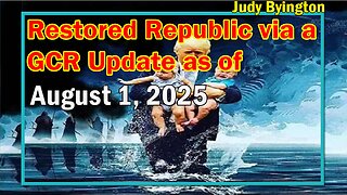 Restored Republic via a GCR Update as of Aug 1, 2025 - More Earth Changes To Come, Ozempic Warning