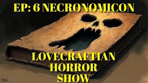 Echoes of Arkham Episode 6 | Necronomicon | Lovecraftian Horror Show