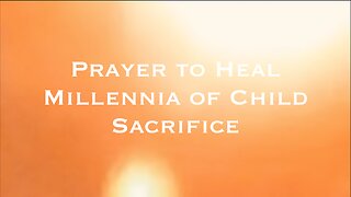 Prayer for the Sacrificed Children