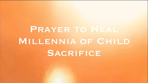 Prayer for the Sacrificed Children