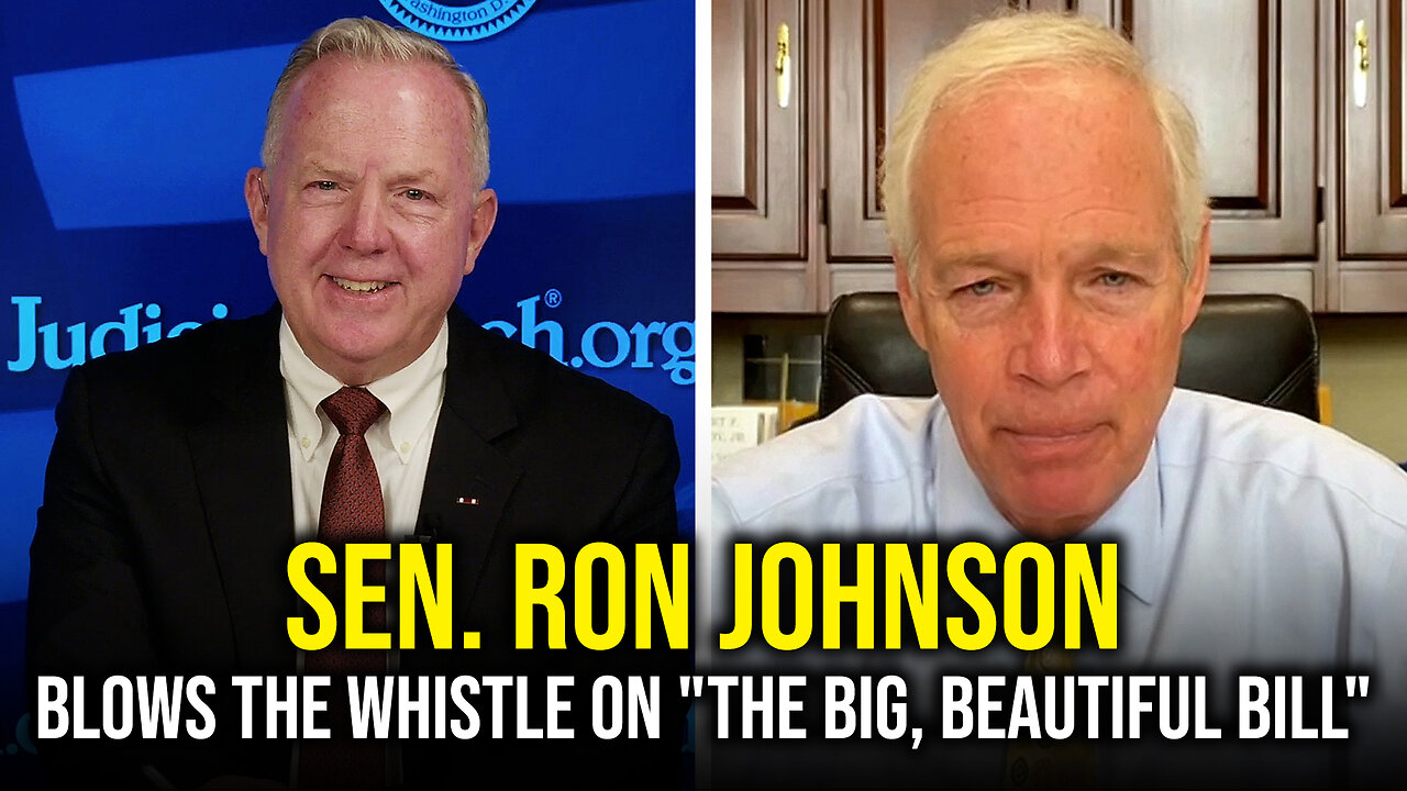Sen. Ron Johnson Blows the Whistle on "The Big, Beautiful Bill"