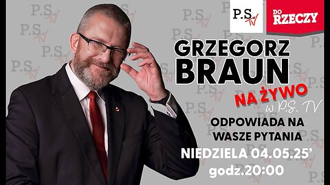 Co dalej z Polską? Grzegorz Braun odpowiada na Wasze pytania! (04.05.2025)