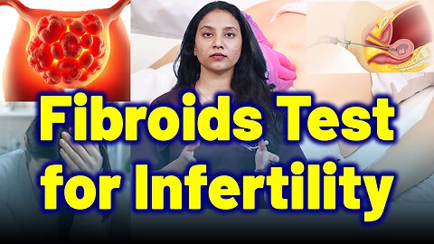 Struggling to Conceive? Tests to Detect Fibroid-Related Infertility| Treatment Cure | Gynaecology