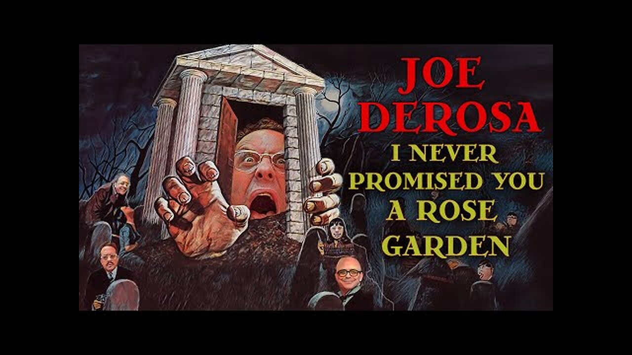Joe DeRosa "I Never Promised You a Rose"