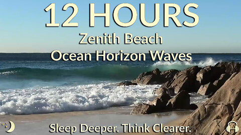 Ocean Horizon & Wave Sounds from Zenith Beach | 12 Hour Nature Soundscape