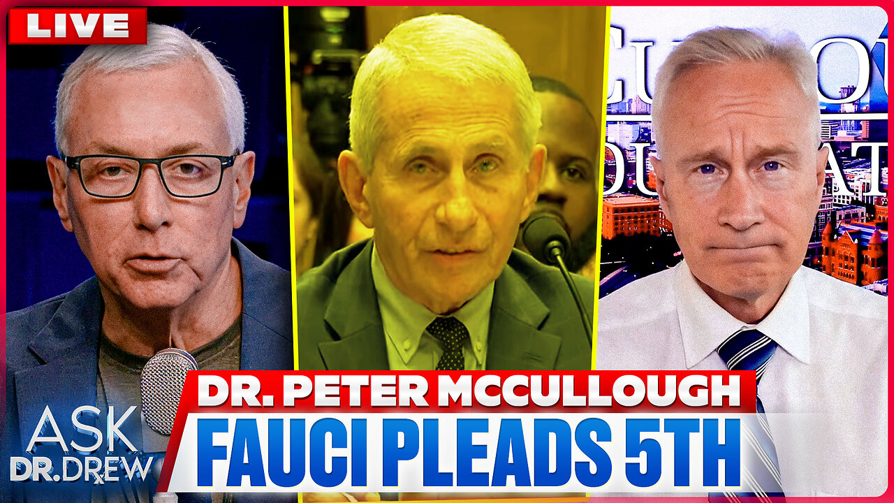 Dr. Fauci Faces Senate Gain Of Function Hearing, Pleads The 5th For Every Question w/ Dr. Peter McCullough & Jeffrey Tucker – Ask Dr. Drew thumbnail