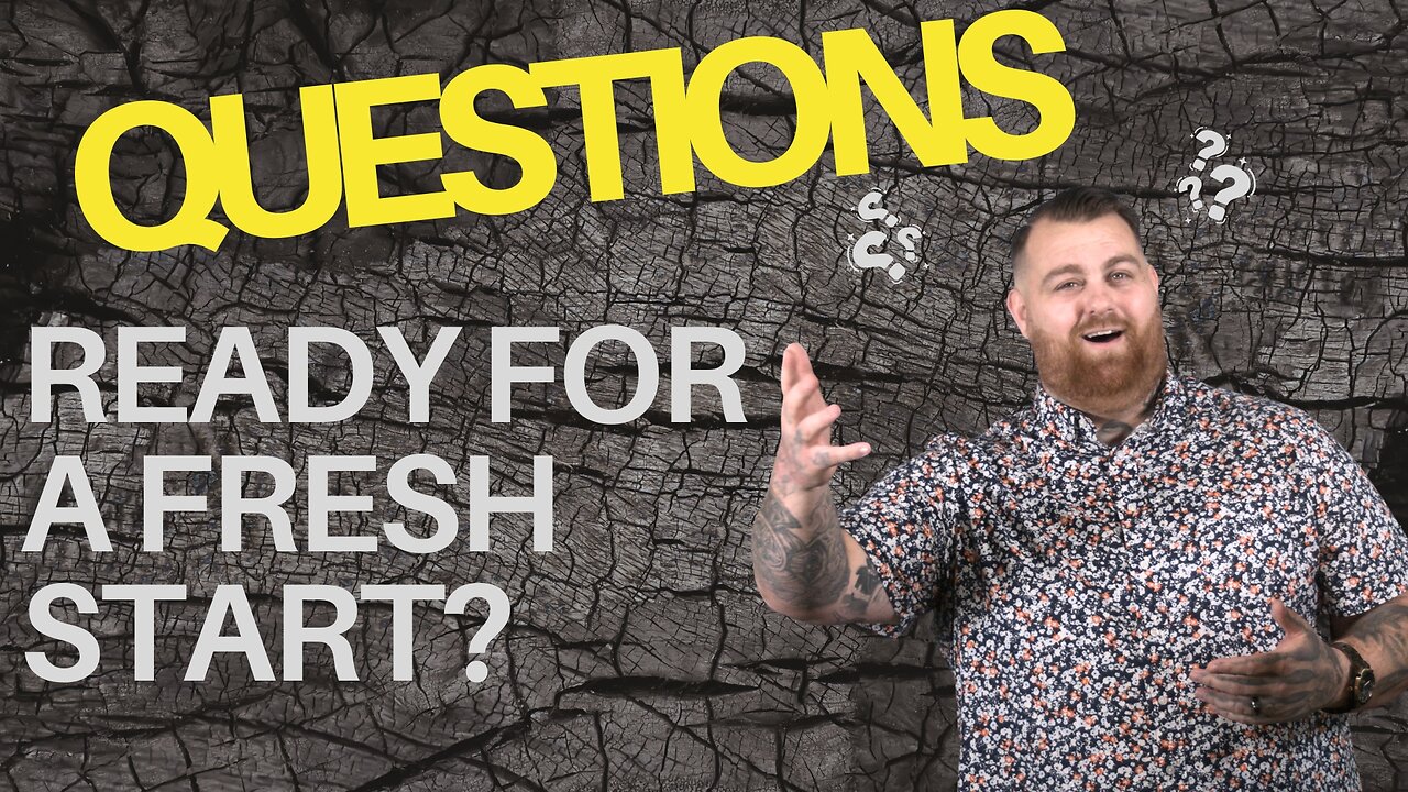 Questions Wk 2 - Ready for a Fresh Start?