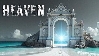 The Realities of Heaven (1/3)
