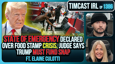 STATE OF EMERGENCY Declared Over Food Stamp CRISIS, Judge Says Trump MUST FUND SNAP | Timcast IRL