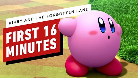 Kirby and the Forgotten Land - The First 16 Minutes of Gameplay