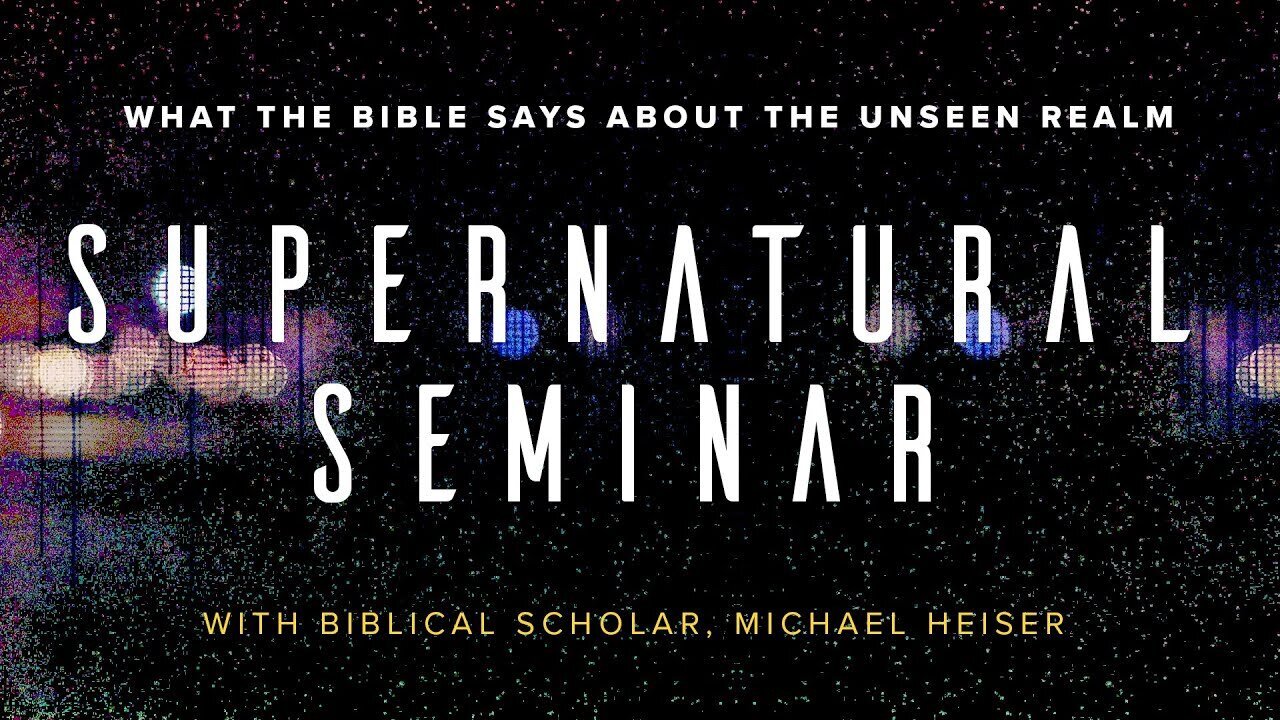 Part 1 Supernatural Seminar Dr. Michael S Heiser