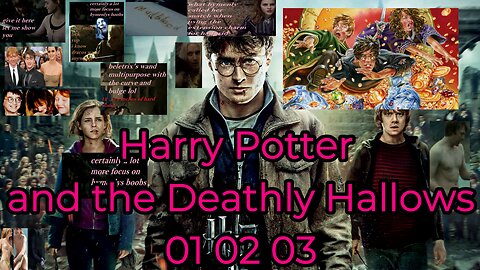 Harry Potter and the Deathly Hallows, 01 02 03