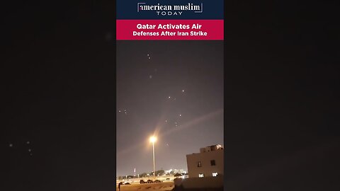 Qatar activates air defenses after Iran strike.