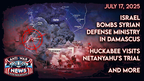 Israel Bombs Syrian Defense Ministry in Damascus, Huckabee Visits Netanyahu's Trial, and More
