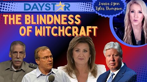 Daystar: The Blindness of Witchcraft