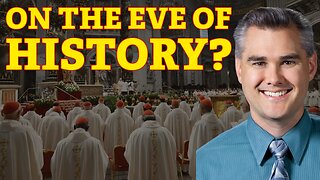 The Eve of the Most Important Conclave in History?