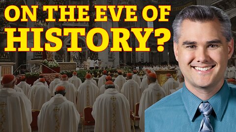 The Eve of the Most Important Conclave in History?