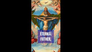 ETERNAL FATHER I OFFER YOU THE BODY AND BLOOD SOUL AND DIVINITY OF YOUR DEARLY BELOVED SON OUR LORD
