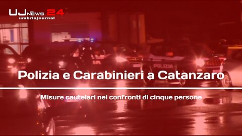 Polizia e Carabinieri a Catanzaro Misure cautelari nei confronti di cinque persone