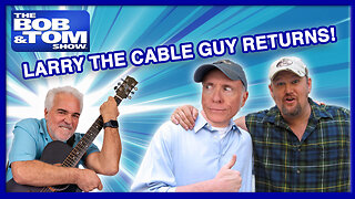Larry the Cable Guy Talks Mater & New Special |The BOB & TOM Show