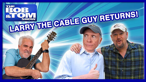 Larry the Cable Guy Talks Mater & New Special |The BOB & TOM Show
