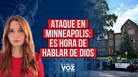 Ataque en Minneapolis: es hora de hablar de Dios