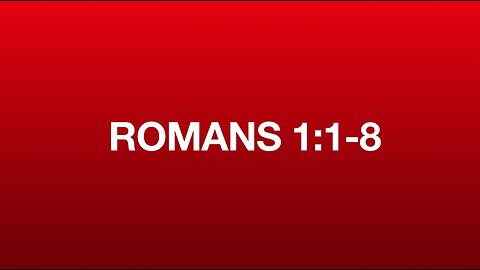 Romans 1:1-8