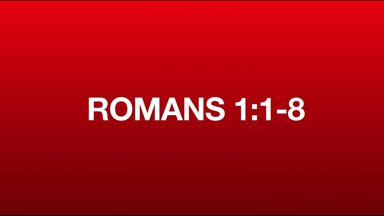 Romans 1:1-8