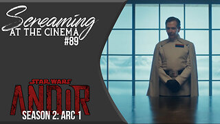 Wait, Rebel Moon?! | Andor Season 2 Arc 1 | Screaming at the Cinema #89